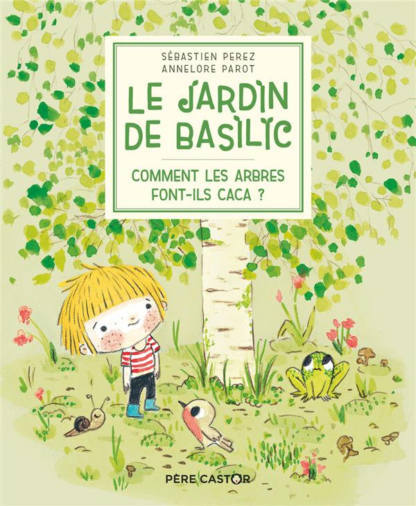 Le Jardin de Basilic Tome 1 : Comment les arbres font-ils caca ?