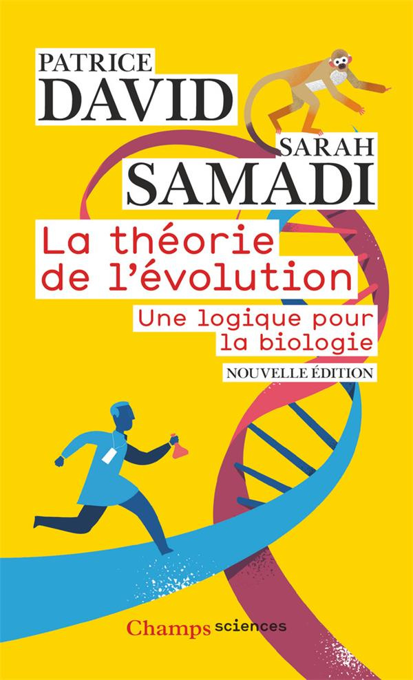 La théorie de l'évolution. Une logique pour la biologie, Edition revue et augmentée