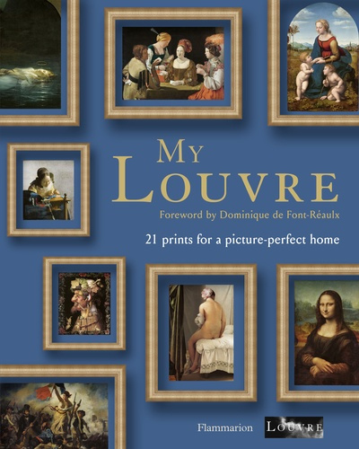 My Louvre. 21 prints for a picture-perfect home