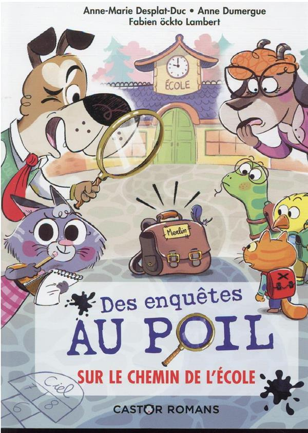 Des enquêtes au poil Tome 6 : Sur le chemin de l'école