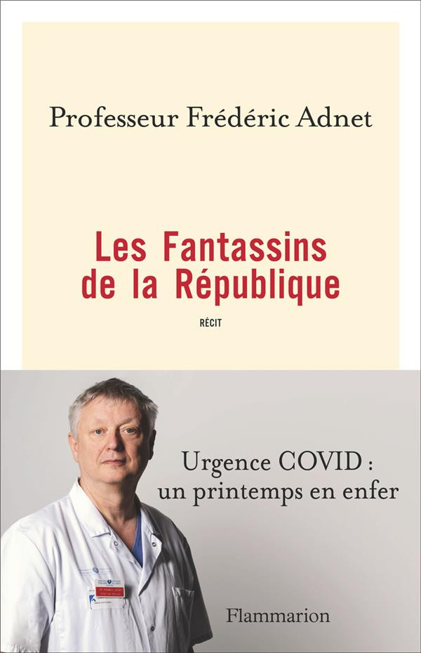 Les Fantassins de la République. Urgence COVID : un printemps en enfer