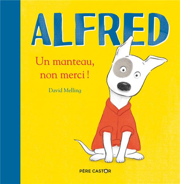Alfred. Un manteau, non merci !