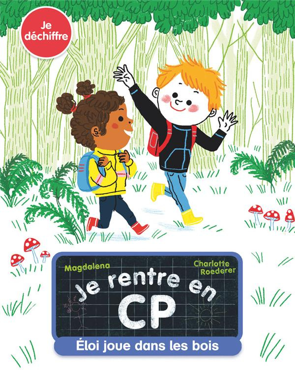 Je rentre en CP Tome 9 : Eloi joue dans les bois