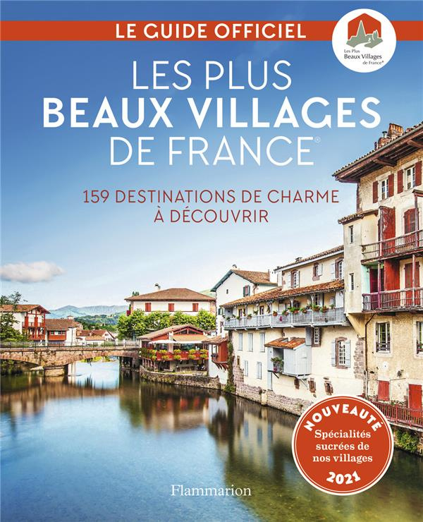 Les plus beaux villages de France. Guide officiel de l'Association Les Plus Beaux Villages de France
