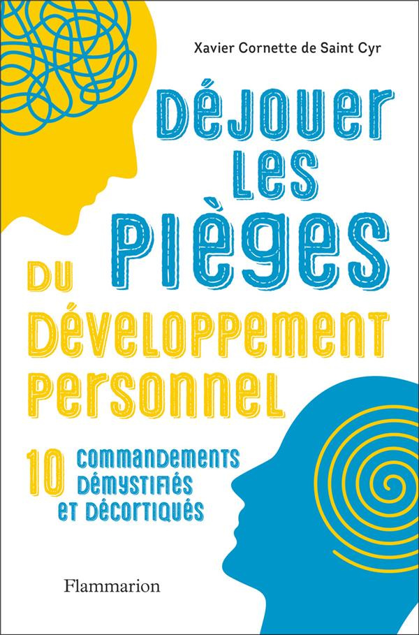 Déjouer les pièges du développement personnel. 10 commandements démystifiés et décortiqués