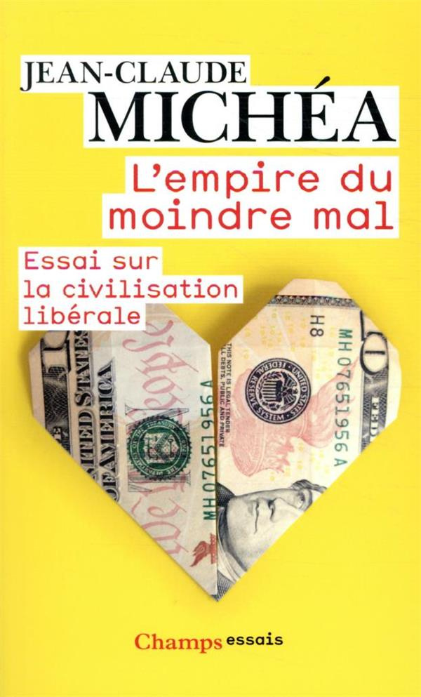 L'empire du moindre mal. Essai sur la civilisation libérale