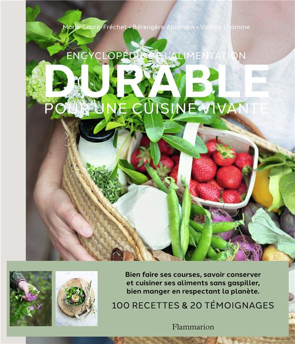 Encyclopédie de l'alimentation durable. Pour une cuisine vivante
