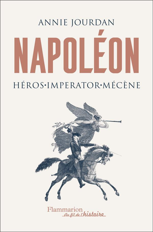 Napoléon. Héros, Imperator, mécène