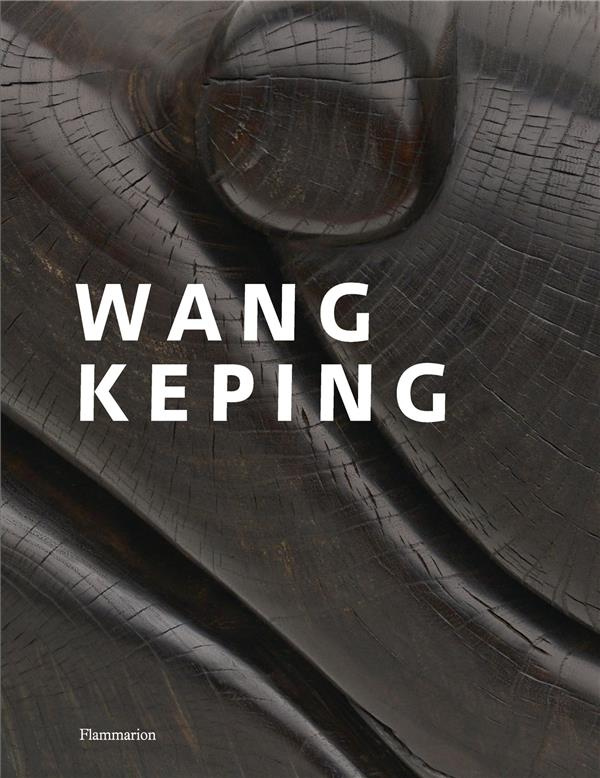 Wang Keping. Edition bilingue français-anglais