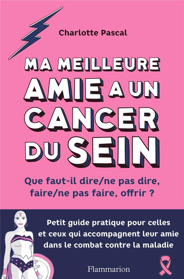 Ma meilleure amie a un cancer du sein. Petit guide pratique pour celles et ceux qui accompagnent leu