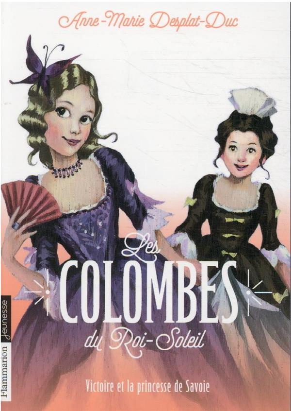 Les Colombes du Roi-Soleil Tome 12 : Victoire et la princesse de Savoie