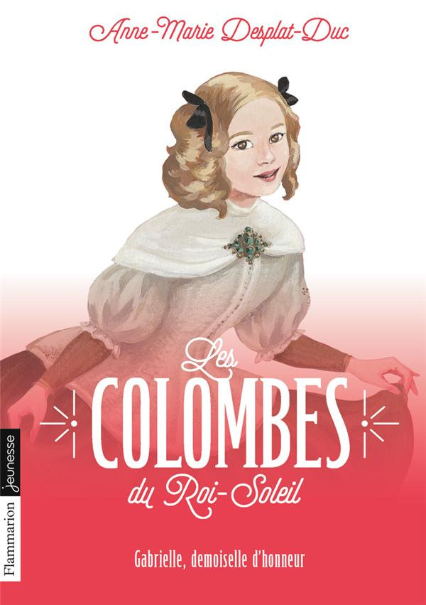 Les Colombes du Roi-Soleil Tome 13 : Gabrielle, demoiselle d'honneur