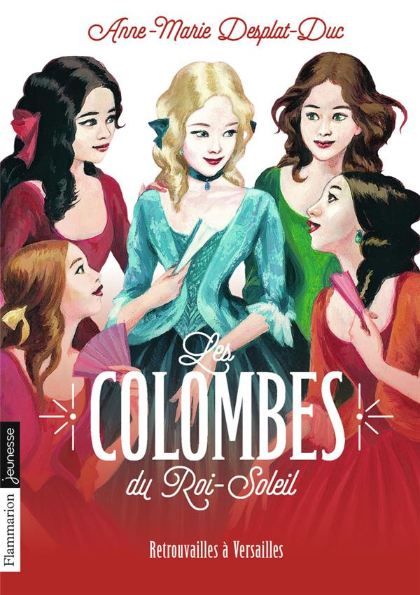 Les Colombes du Roi-Soleil Tome 14 : Retrouvailles à Versailles