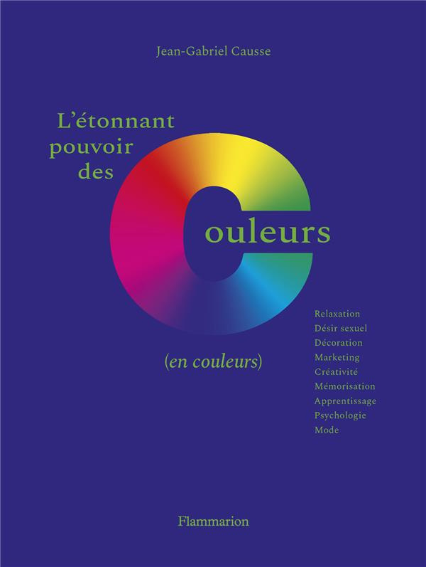 L'étonnant pouvoir des couleurs. (en couleurs)