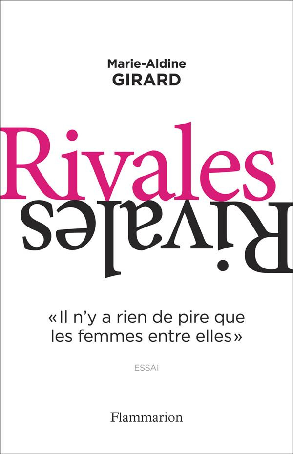 Rivales. "II n'y a rien de pire que les femmes entre elles"