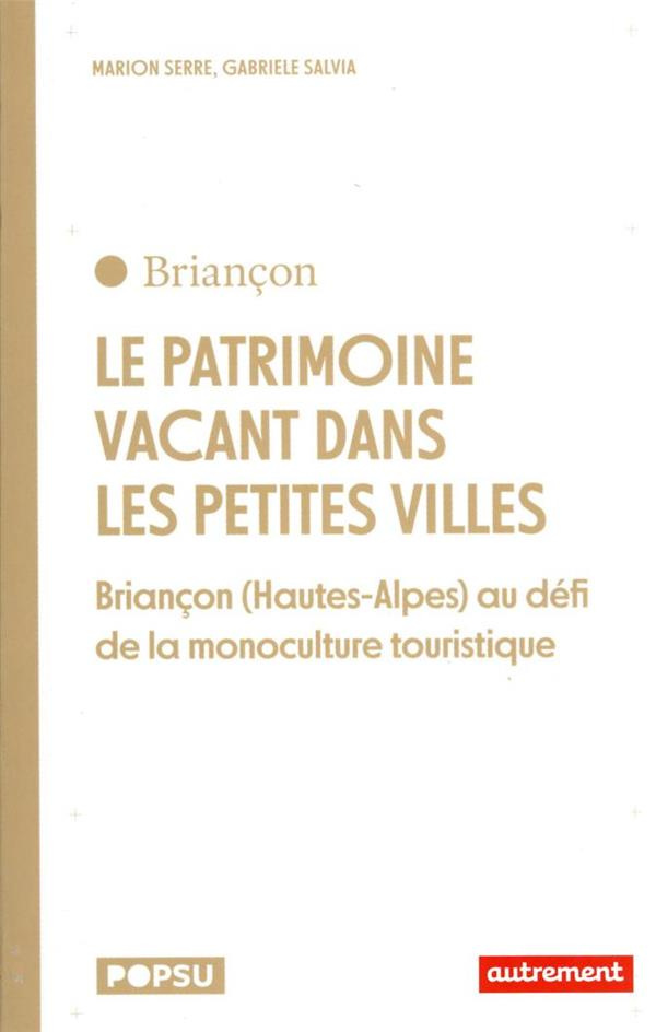 Le patrimoine vacant dans les petites villes. Briançon (Hautes-Alpes) au défi de la monoculture tour