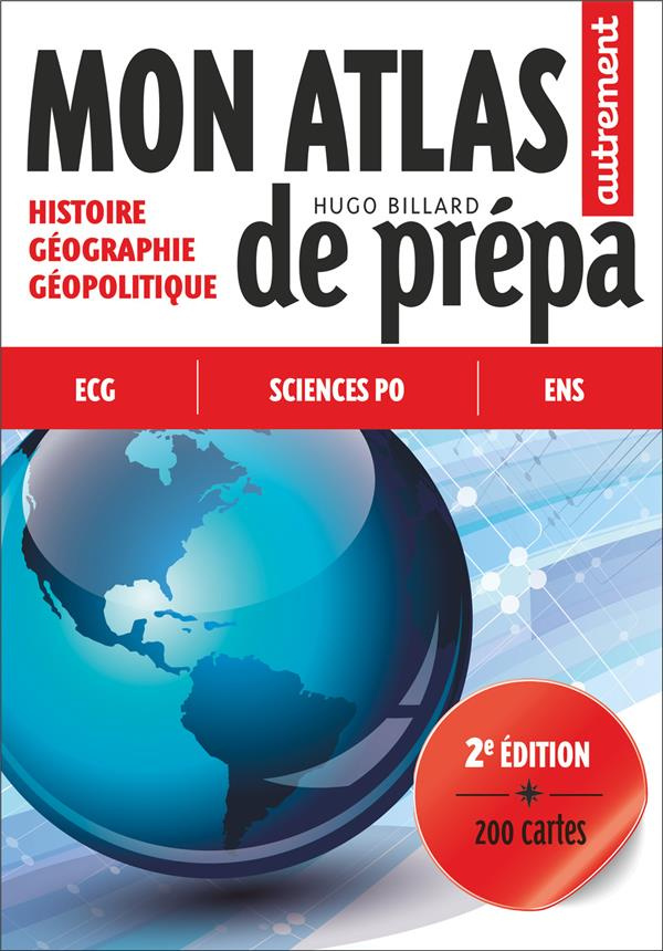 Mon Atlas de prépa. Histoire - Géographie - Géopolitique, 2e édition