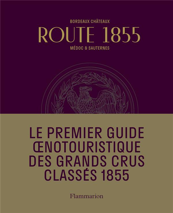 Route 1855. Médoc & du Sauternes. Guide oenotouristique