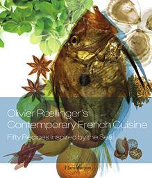 Olivier roellinger's contemporary french cuisine. Fifty recipes inspired by the sea