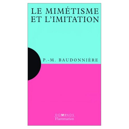 Le mimétisme et l'imitation. Un exposé pour comprendre, un essai pour réfléchir