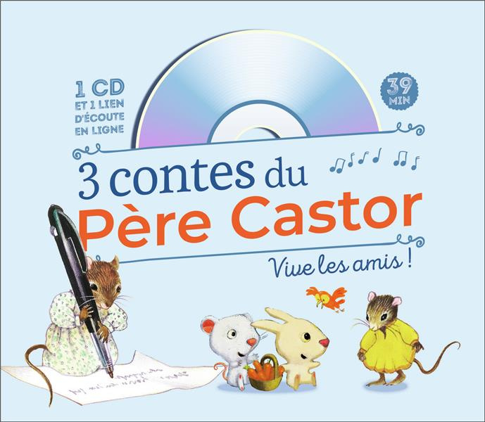 3 contes du Père Castor. Vive les amis ! Avec 1 CD audio