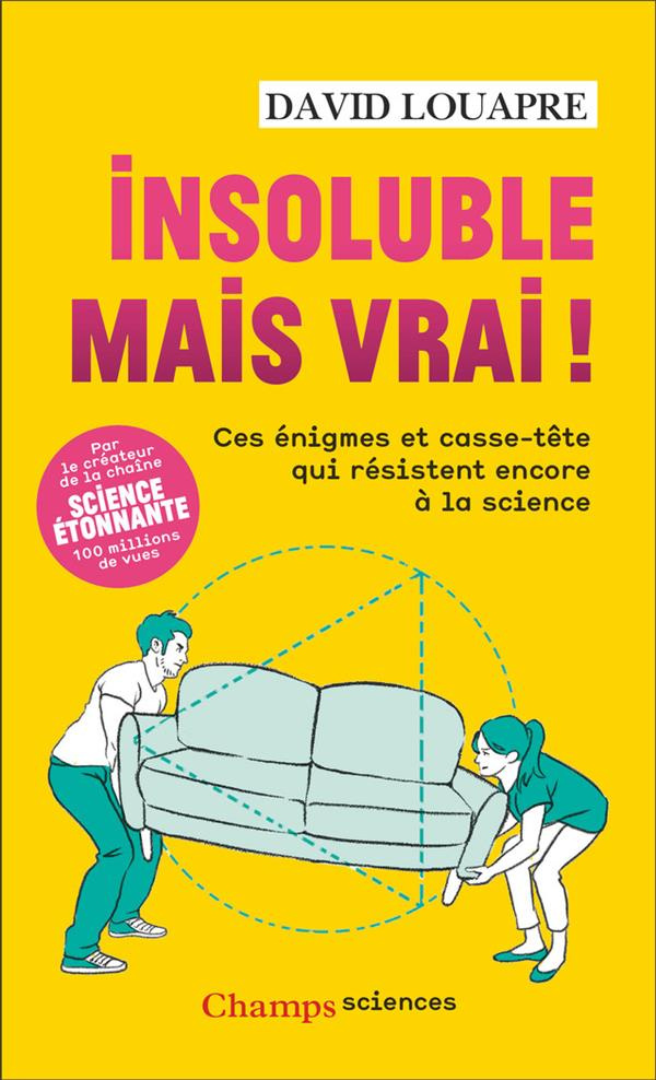 Insoluble mais vrai !. Ces énigmes et casse-tête qui résistent encore à la science