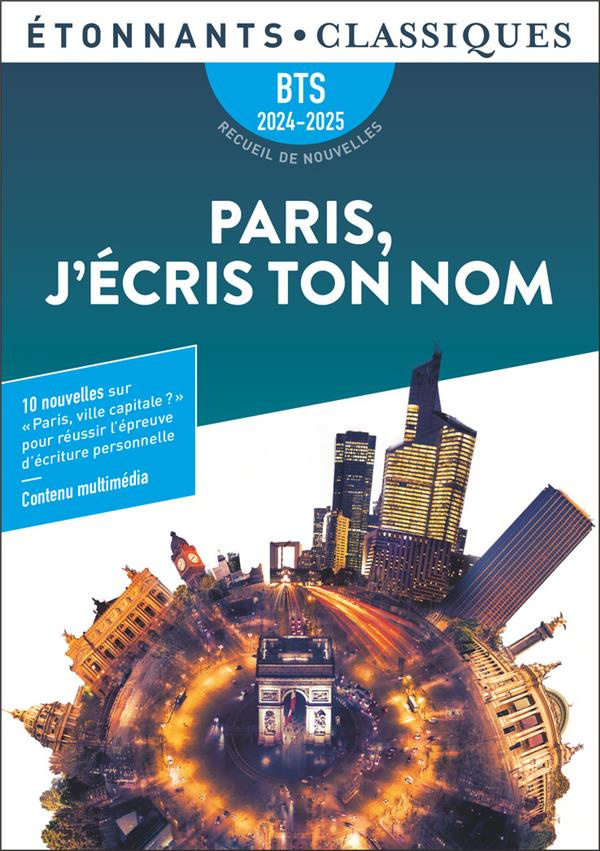 Paris, j'écris ton nom. Dix nouvelles en lien avec le thème BTS : Paris, ville capitale ?