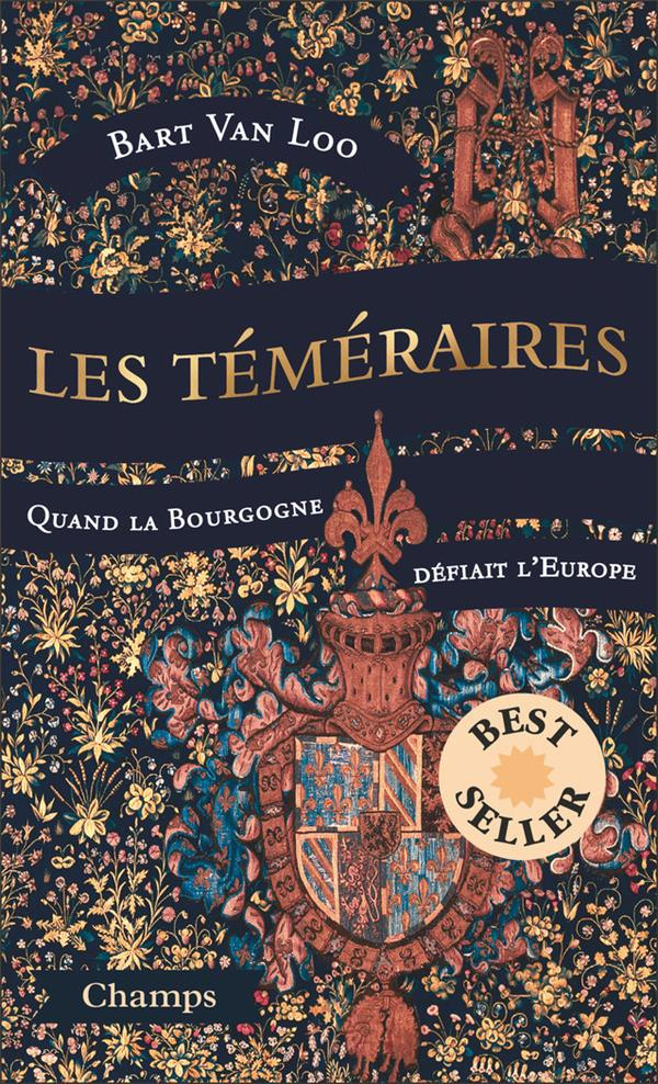 Les Téméraires. Quand la Bourgogne défiait l'Europe (Version poche)