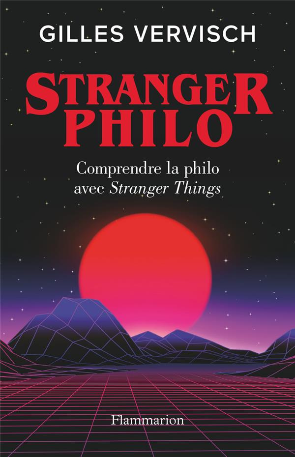 Stranger philo. Comprendre la philo avec Stranger Things