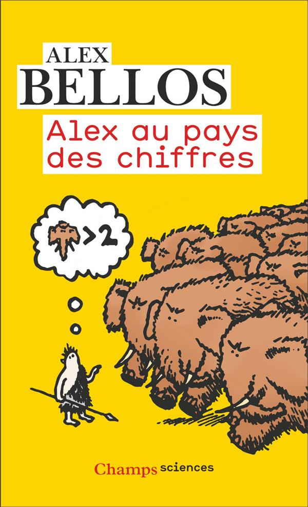 Alex au pays des chiffres. Une plongée dans l'univers des mathématiques