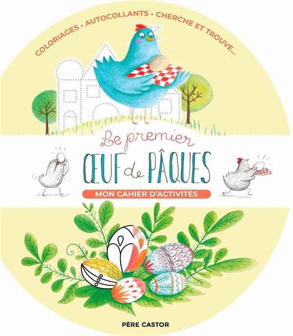 Le premier oeuf de Pâques. Mon cahier d'activités