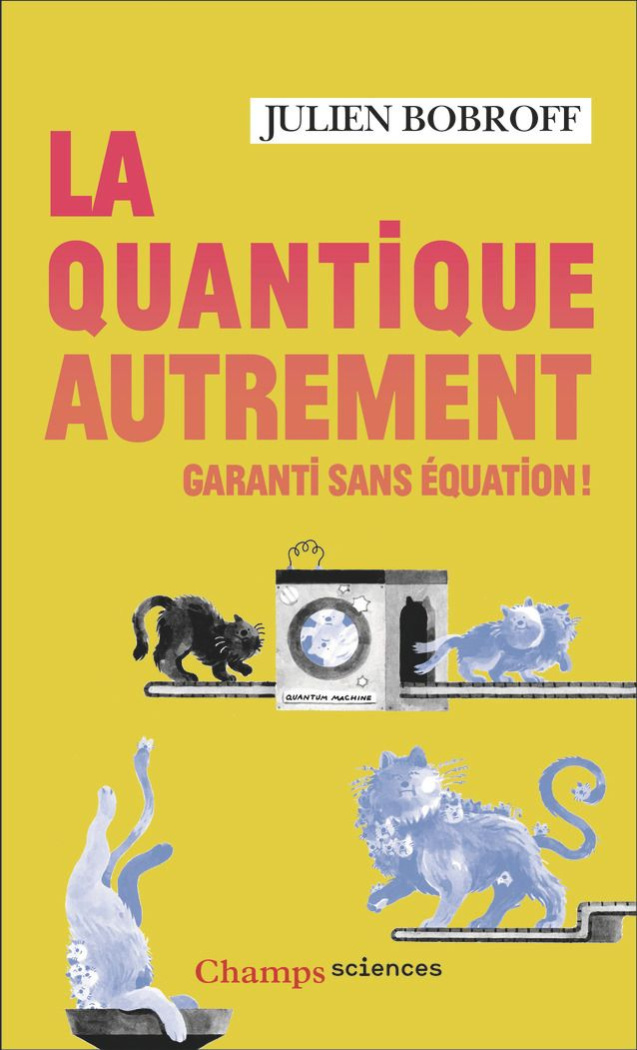 La quantique autrement. Garanti sans équation !