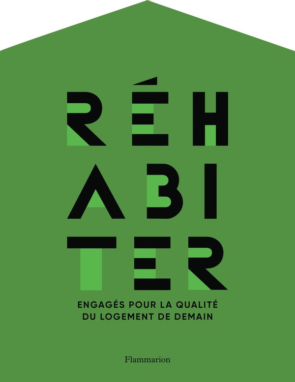 Réhabiter. Engagés pour la qualité du logement de demain