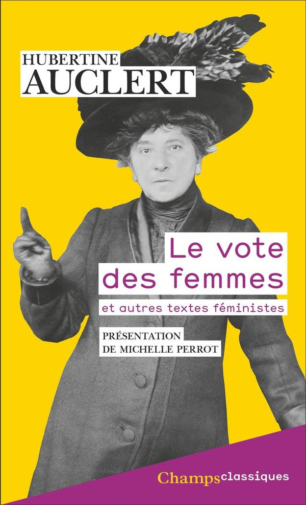 Le vote des femmes. Suivi du discours prononcé au Congrés ouvrier de 1879 et d'articles féministes