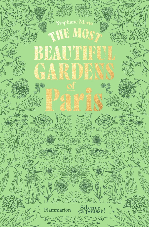 THE MOST BEAUTIFUL GARDENS OF PARIS