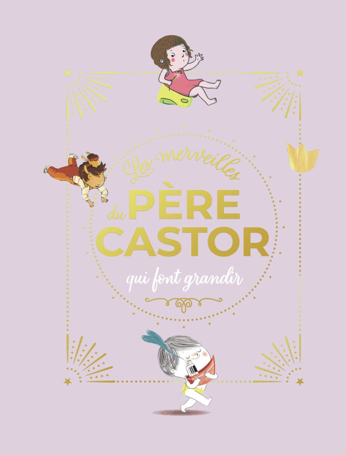 Les merveilles du Père Castor qui font grandir