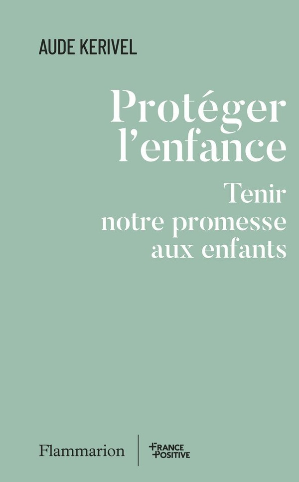 Protéger l'enfance. Tenir notre promesse aux enfants