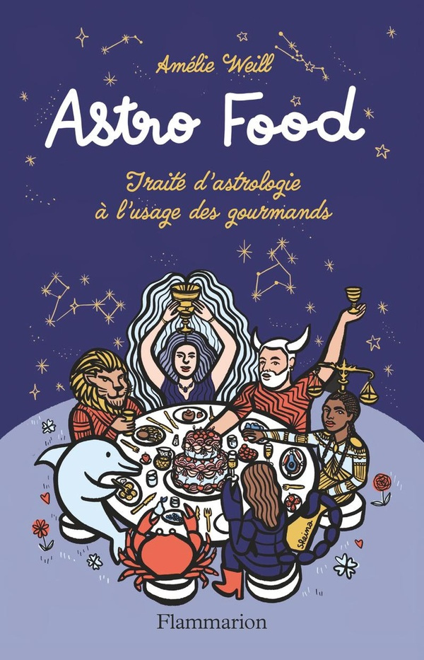 Astro Food. Traité d'astrologie à l'usage des gourmands