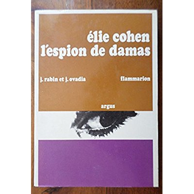 ELIE COHEN, L'ESPION DE DAMAS