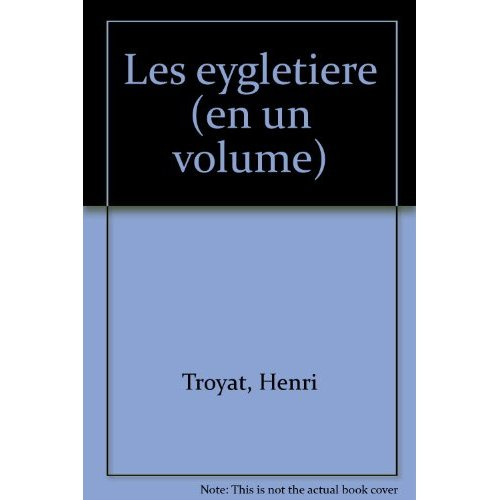 LES EYGLETIERE (EN UN VOLUME)