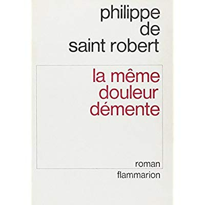 LA MEME DOULEUR DEMENTE
