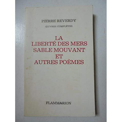 Oeuvres complètes / Pierre Reverdy Tome 4 : Oeuvres complètes. Sable mouvant, Et autres poèmes.., L