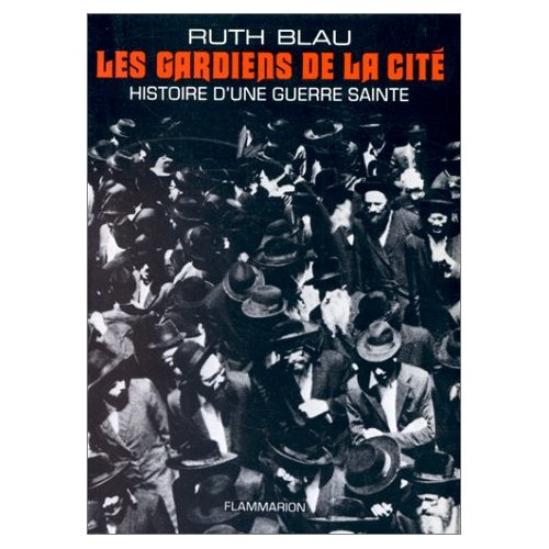 LES GARDIENS DE LA CITE - HISTOIRE D'UNE GUERRE SAINTE