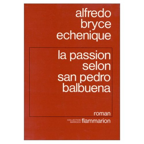 La Passion selon san Pedro Balbuena. Qui fut tant de fois Pierre et ne put jamais renier personne