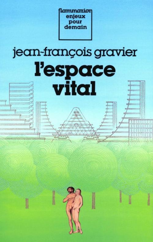 L'ESPACE VITAL - DU PARADIS TERRESTRE A L'AMENAGEMENT DU TERRITOIRE