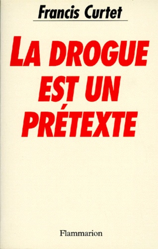 La drogue est un prétexte
