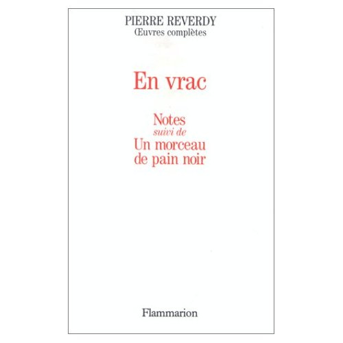 Oeuvres Complètes Tome 11 : En vrac. suivi de Un morceau de pain noir, Notes