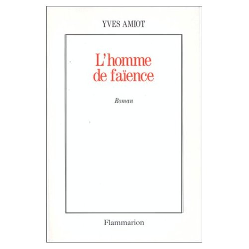L'homme de faïence. [roman