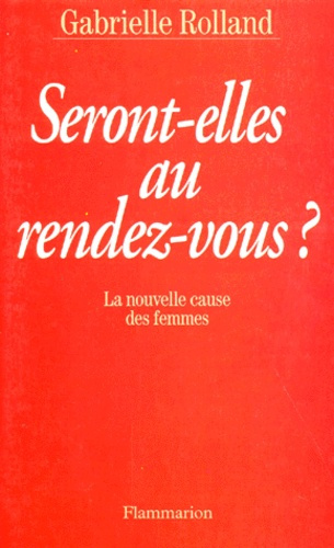 SERONT-ELLES AU RENDEZ-VOUS ? La nouvelle cause des femmes
