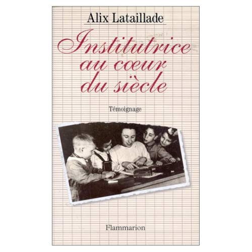 Institutrice au coeur du siècle